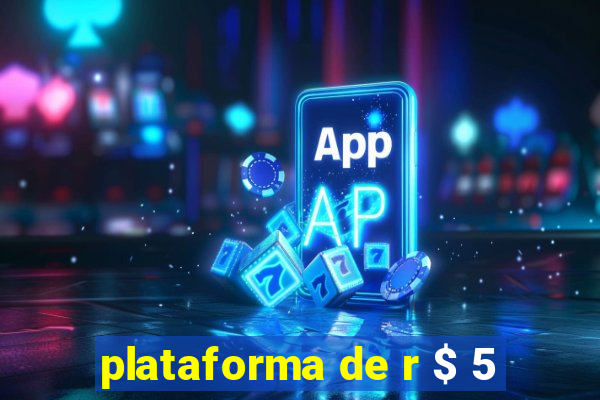 plataforma de r $ 5